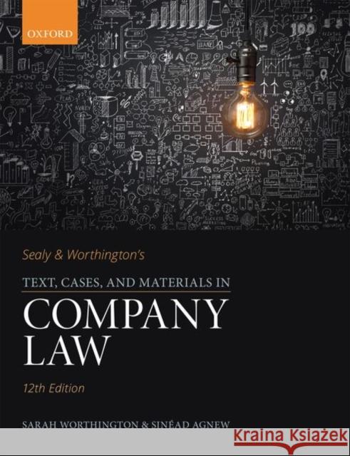 Sealy & Worthington's Text, Cases, and Materials in Company Law Sinead (Catherine Seville Lecturer in Law, University of Cambridge) Agnew 9780198830092