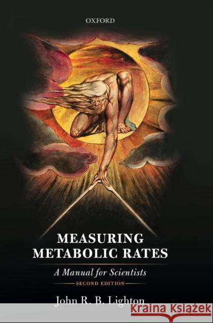 Measuring Metabolic Rates: A Manual for Scientists John R. B. Lighton 9780198830399 Oxford University Press, USA