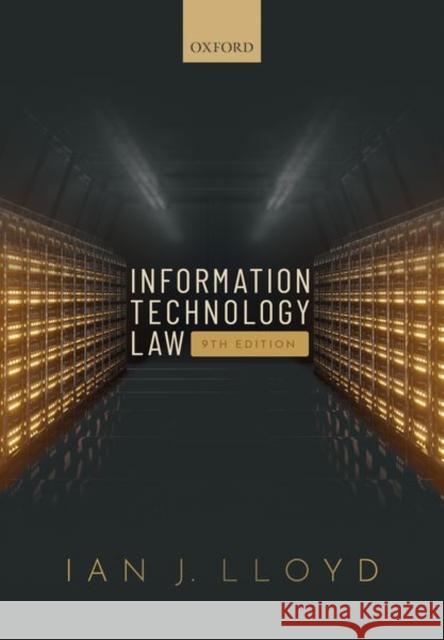 Information Technology Law Ian Lloyd (Formerly Senior Specialist, H   9780198830559 Oxford University Press