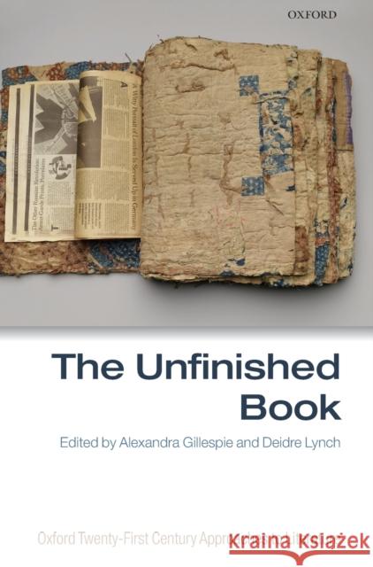 The Unfinished Book Alexandra Gillespie Deidre Lynch 9780198830801