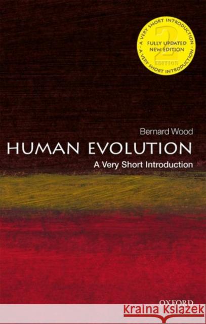 Human Evolution: A Very Short Introduction Bernard Wood 9780198831747 Oxford University Press