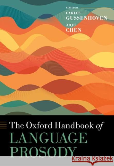 The Oxford Handbook of Language Prosody Carlos Gussenhoven Aoju Chen 9780198832232