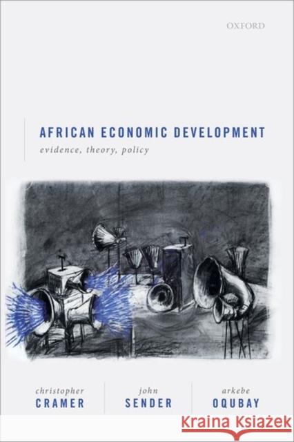 African Economic Development: Evidence, Theory, and Policy Cramer, Christopher 9780198832331