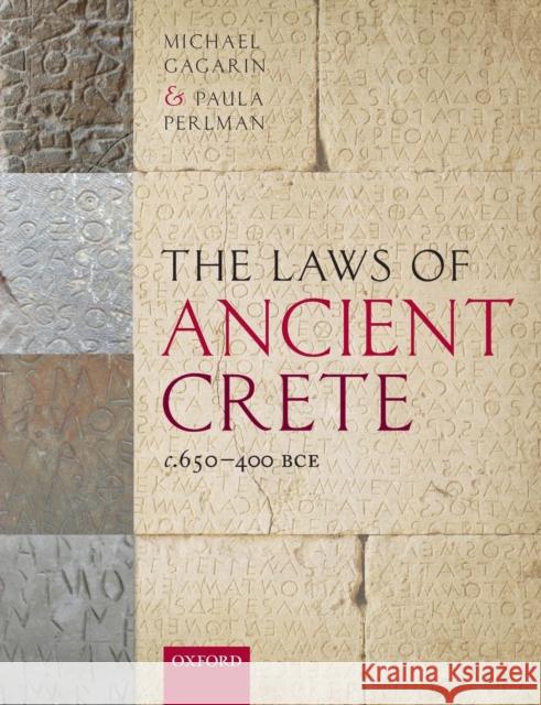 The Laws of Ancient Crete, C.650-400 Bce Michael Gagarin Paula Perlman 9780198832515