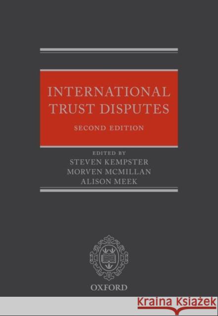 International Trust Disputes Steven Kempster (Partner, Partner, Withe Morven McMillan (Partner, Partner, Maple Alison Meek (Partner, Partner, Sinclai 9780198832737 Oxford University Press