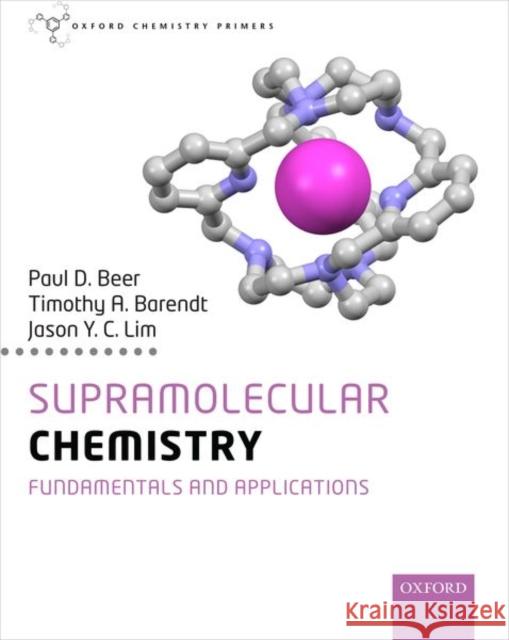 Supramolecular Chemistry Jason (Research Scientist, Research Scientist, Institute of Materials Research and Engineering (IMRE), Singapore) Lim 9780198832843