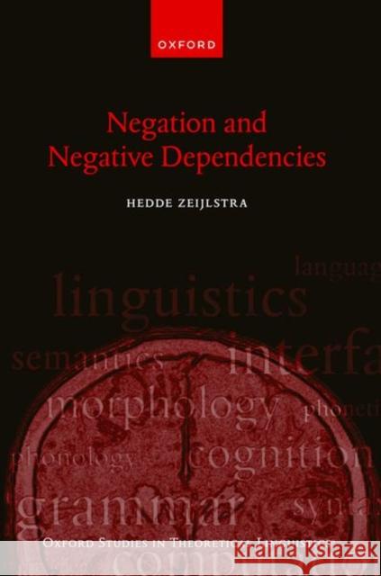 Negation and Negative Dependencies Hedde (Professor of English Linguistics and Theory of Grammar, Professor of English Linguistics and Theory of Grammar, U 9780198833239 Oxford University Press