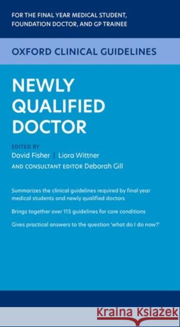 Oxford Clinical Guidelines: Newly Qualified Doctor Deborah (University of Southampton Southampton UK) Gill 9780198834502