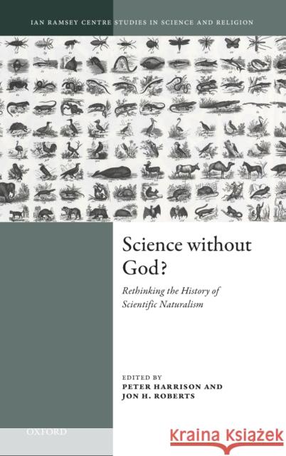 Science Without God?: Rethinking the History of Scientific Naturalism Harrison, Peter 9780198834588