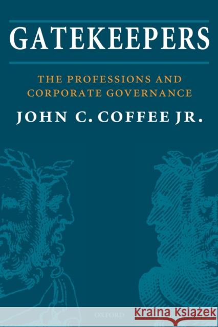 Gatekeepers: The Professions and Corporate Governance Coffee Jr, John C. 9780198835288