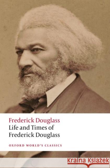 Life and Times of Frederick Douglass: Written by Himself Frederick Douglass 9780198835325 Oxford University Press