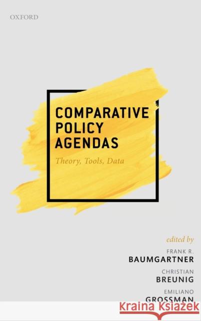 Comparative Policy Agendas: Theory, Tools, Data Baumgartner, Frank R. 9780198835332 Oxford University Press, USA