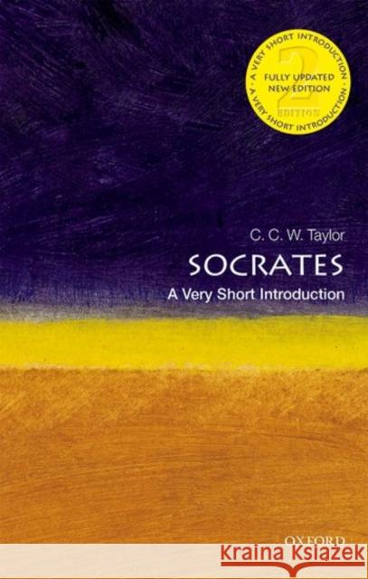 Socrates: A Very Short Introduction C.C.W. (Emeritus Professor of Philosophy, Oxford University and Emeritus Fellow of Corpus Christi College) Taylor 9780198835981