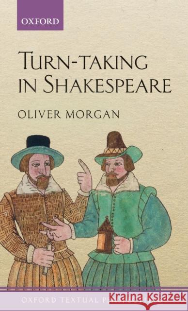 Turn-Taking in Shakespeare Oliver Morgan 9780198836353