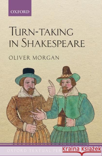 Turn-Taking in Shakespeare Oliver Morgan 9780198836360