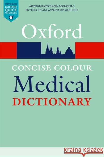 Concise Colour Medical Dictionary Jonathan Law Elizabeth Martin 9780198836629 Oxford University Press