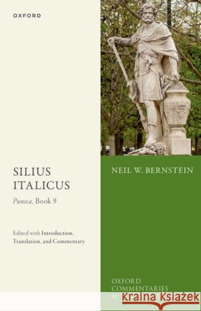 Silius Italicus: Punica, Book 9: Edited with Introduction, Translation, and Commentary Bernstein, Neil W. 9780198838166