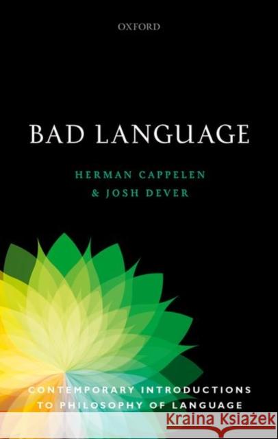 Bad Language Herman Cappelen Josh Dever 9780198839644 Oxford University Press, USA
