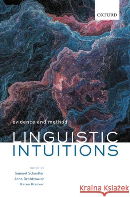 Linguistic Intuitions: Evidence and Method Samuel Schindler Anna Drożdżowicz Karen Br 9780198840558