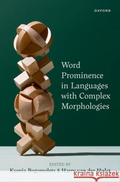 Word Prominence in Languages with Complex Morphologies  9780198840589 Oxford University Press