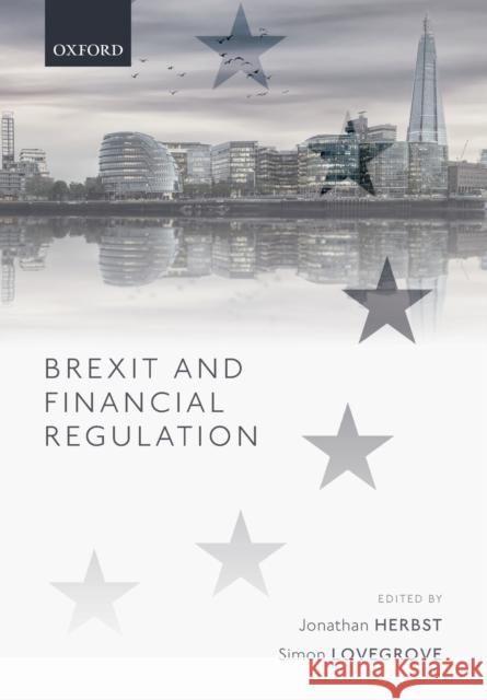 Brexit and Financial Regulation Jonathan Herbst Simon Lovegrove 9780198840794