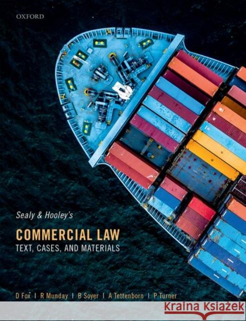 Sealy and Hooley's Commercial Law: Text, Cases, and Materials David Fox (Professor of Common Law, Univ Roderick Munday (Reader Emeritus in Law, Baris Soyer (Professor of Commercial a 9780198842149 Oxford University Press