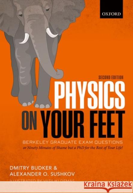 Physics on Your Feet: Berkeley Graduate Exam Questions Budker, Dmitry 9780198842361