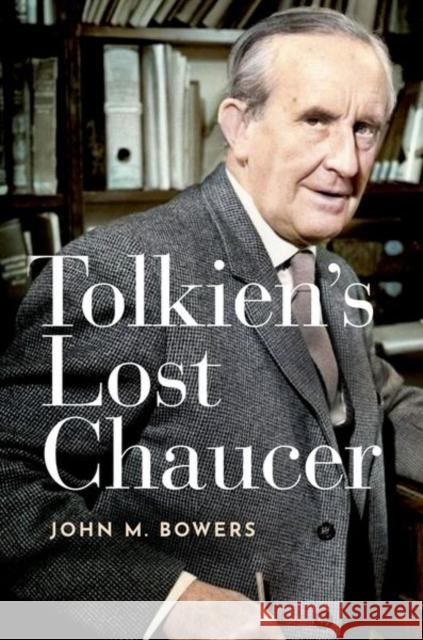 Tolkien's Lost Chaucer John M. Bowers 9780198842675 Oxford University Press, USA