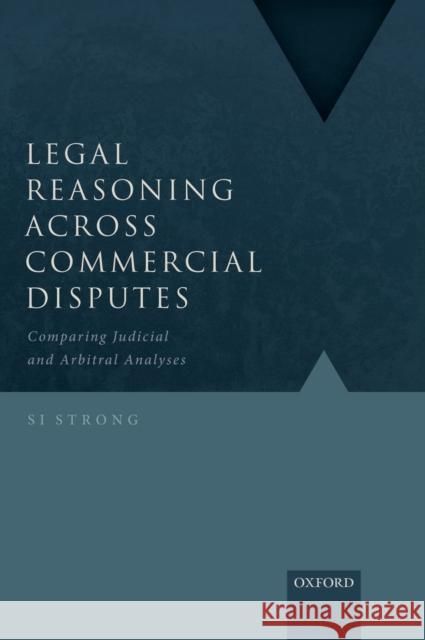 Legal Reasoning Across Commercial Disputes Strong 9780198842842