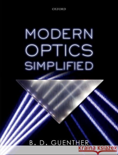 Modern Optics Simplified Robert D. Guenther 9780198842859 Oxford University Press, USA