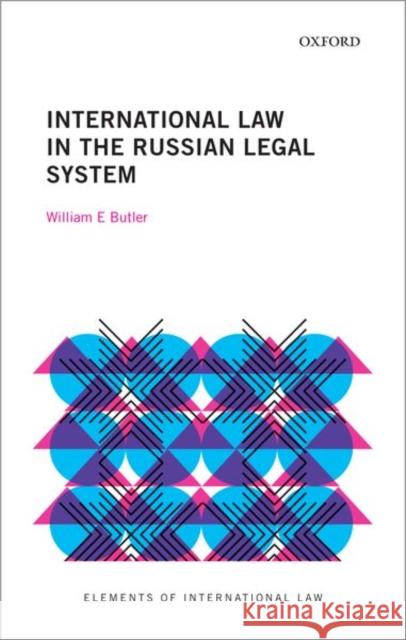 International Law in the Russian Legal System William Butler 9780198842941