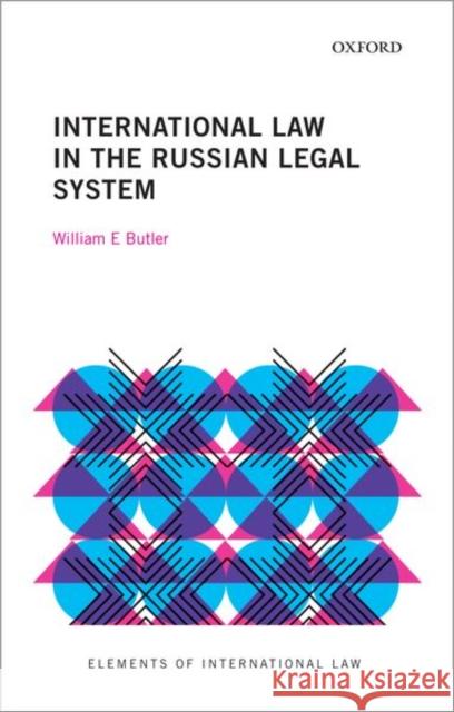 International Law in the Russian Legal System William Butler 9780198842958