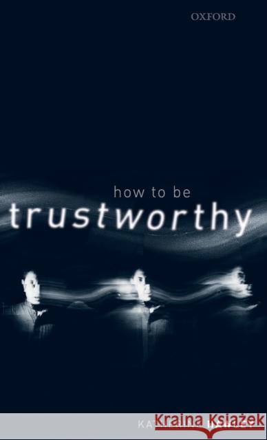 How to Be Trustworthy Katherine Hawley 9780198843900 Oxford University Press, USA