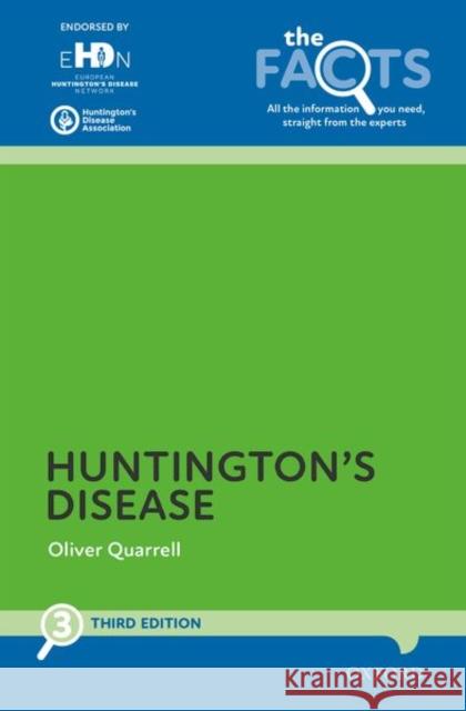 Huntington's Disease Oliver (Consultant in Clinical Genetics, Sheffield Children's Hospital, Sheffield, UK) Quarrell 9780198844389 Oxford University Press
