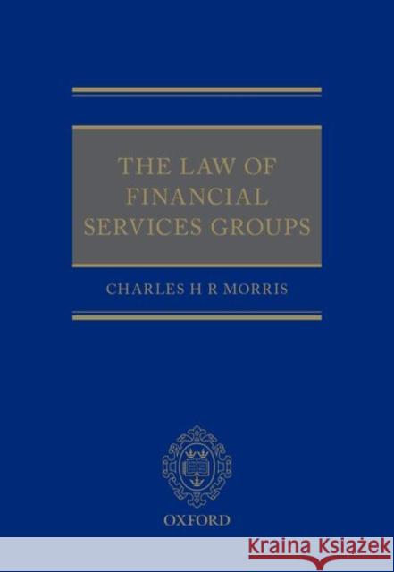 The Law of Financial Services Groups Charles H 9780198844655 Oxford University Press, USA