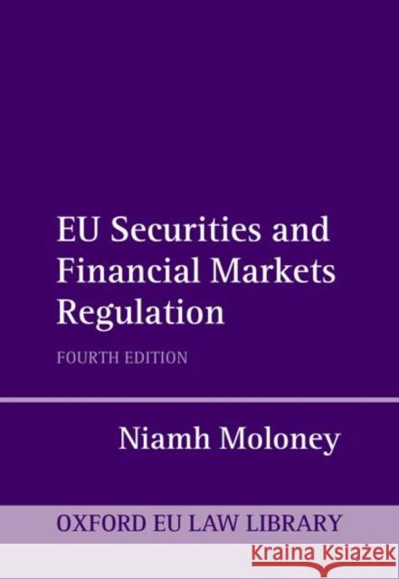 EU Securities and Financial Markets Regulation Niamh (Professor of Financial Markets Law, Professor of Financial Markets Law, London School of Economics and Political 9780198844877