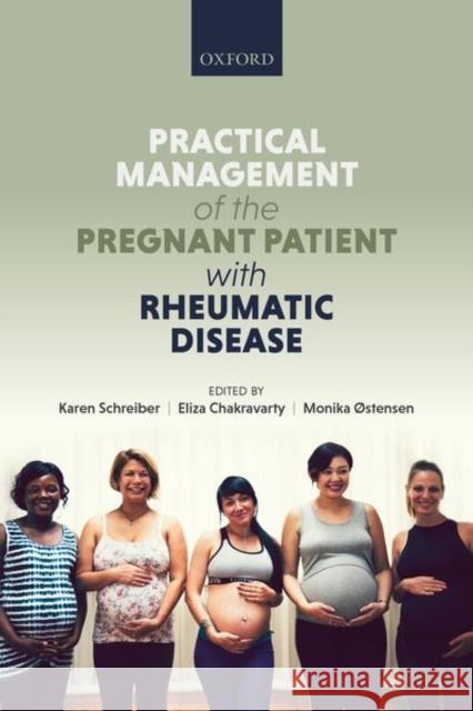 Practical Management of the Pregnant Patient with Rheumatic Disease Karen Schreiber Eliza Chakravarty Monika  9780198845096 Oxford University Press, USA