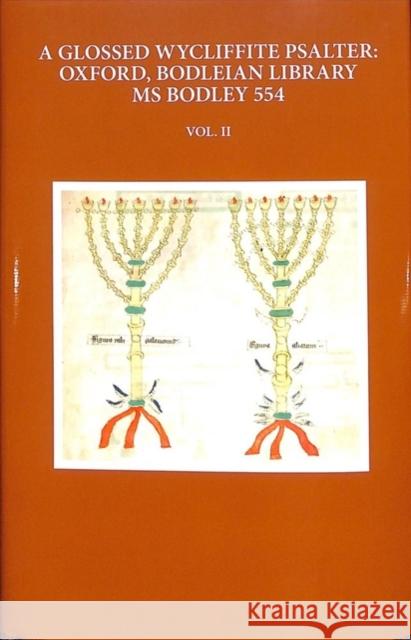 A Glossed Wycliffite Psalter, Volume 2: Oxford, Bodleian Library MS Bodley 554 Michael P. Kuczynski 9780198845119 Oxford University Press, USA