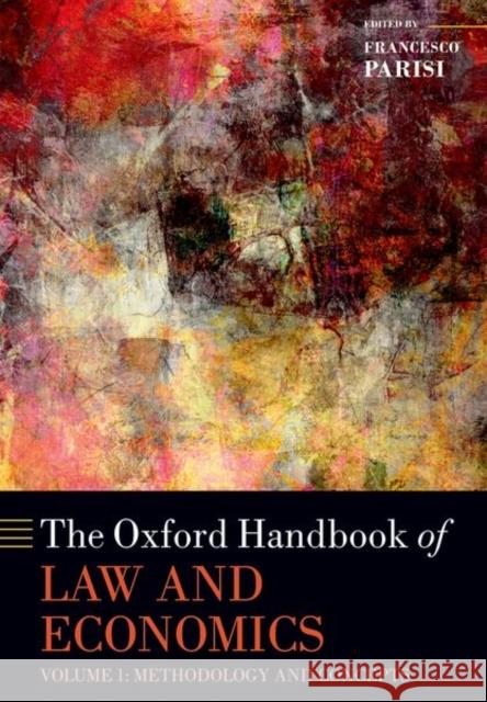 The Oxford Handbook of Law and Economics: Volume I: Methodology and Concepts Francesco Parisi 9780198845157