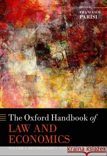 The Oxford Handbook of Law and Economics: Volume 1: Methodology and Concepts, Volume 2: Private and Commercial Law, and Volume 3: Public Law and Legal Francesco Parisi 9780198845188