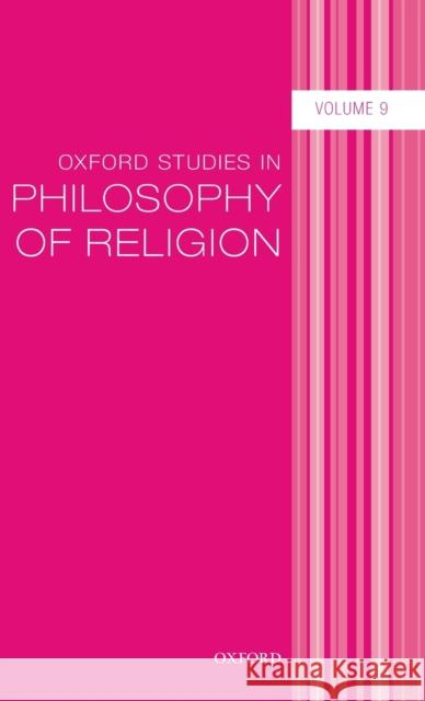 Oxford Studies in Philosophy of Religion Volume 9 Lara Buchak Dean W. Zimmerman Philip Swenson 9780198845492 Oxford University Press, USA