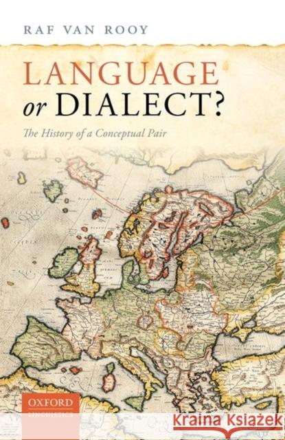 Language or Dialect?: The History of a Conceptual Pair Raf Va 9780198845713 Oxford University Press, USA