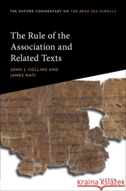 The Rule of the Association and Related Texts James (Assistant Professor of Hebrew Bible/Old Testament, Santa Clara University Jesuit School of Theology) Nati 9780198845744 Oxford University Press