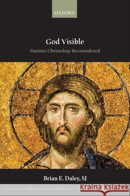 God Visible: Patristic Christology Reconsidered Brian E. Dale 9780198845898 Oxford University Press, USA