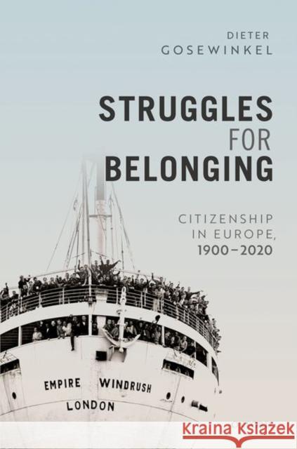 Struggles for Belonging: Citizenship in Europe, 1900-2020 Gosewinkel, Dieter 9780198846161