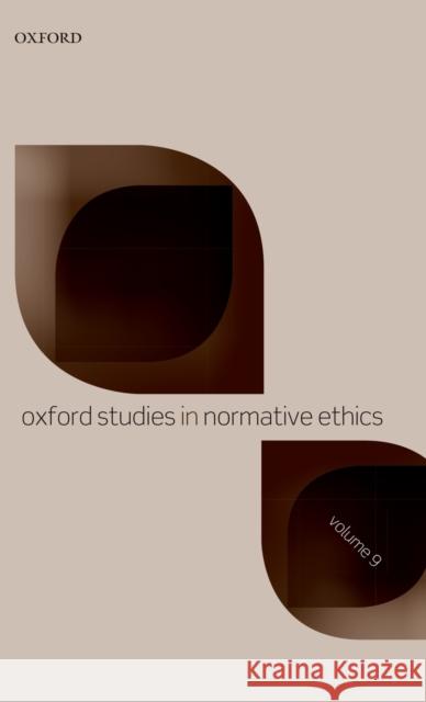 Oxford Studies in Normative Ethics Volume 9 Mark Timmons 9780198846253 Oxford University Press, USA