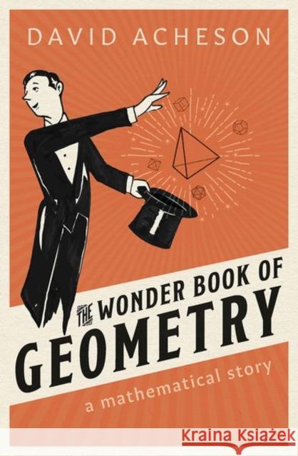 The Wonder Book of Geometry: A Mathematical Story David Acheson 9780198846383