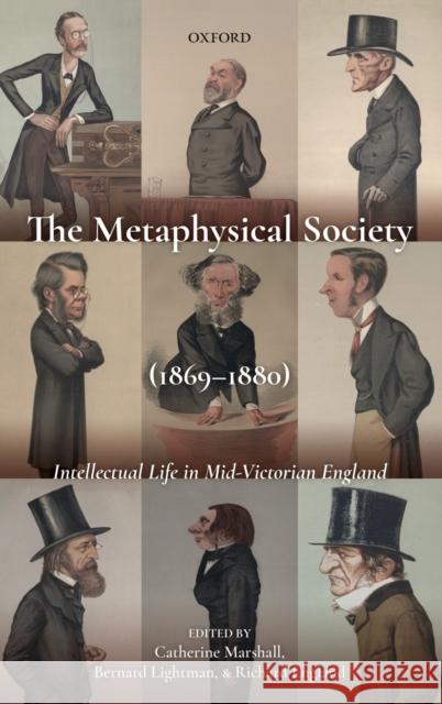 The Metaphysical Society (1869-1880): Intellectual Life in Mid-Victorian England Marshall, Catherine 9780198846499