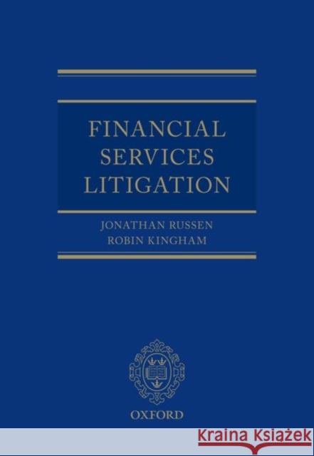 Financial Services Litigation HHJ Jonathan Russen QC Robin Kingham  9780198846512 Oxford University Press