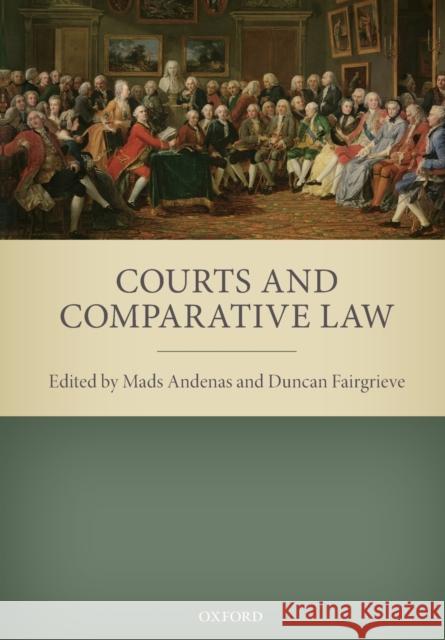 Courts and Comparative Law Mads Andenas (Professor at the Universit Duncan Fairgrieve (Senior Fellow in Comp  9780198846918